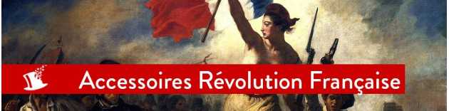 Accessoires Révolution Française